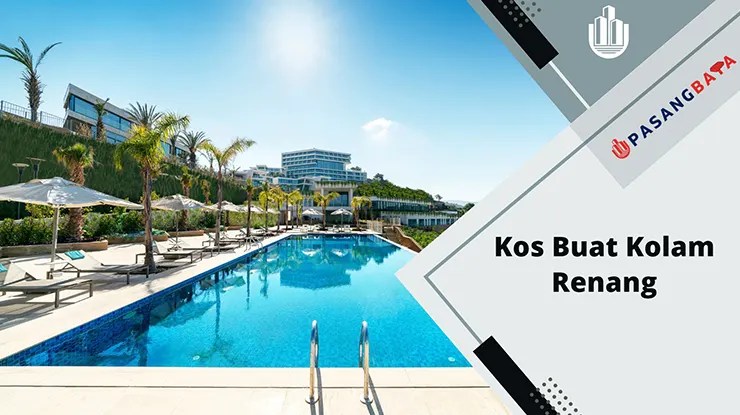 Kos Buat Kolam Renang Rumah di Malaysia 2024 1 Kos Buat Kolam Renang